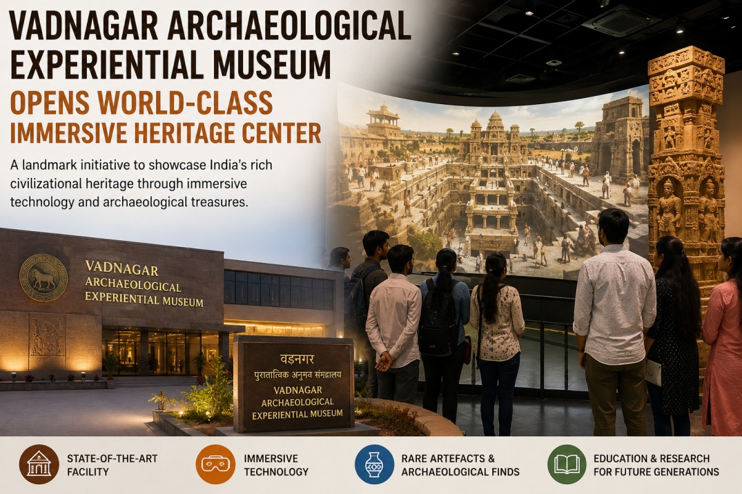 Vadnagar Archaeological Experiential Museum Opens World-Class Immersive Heritage Center